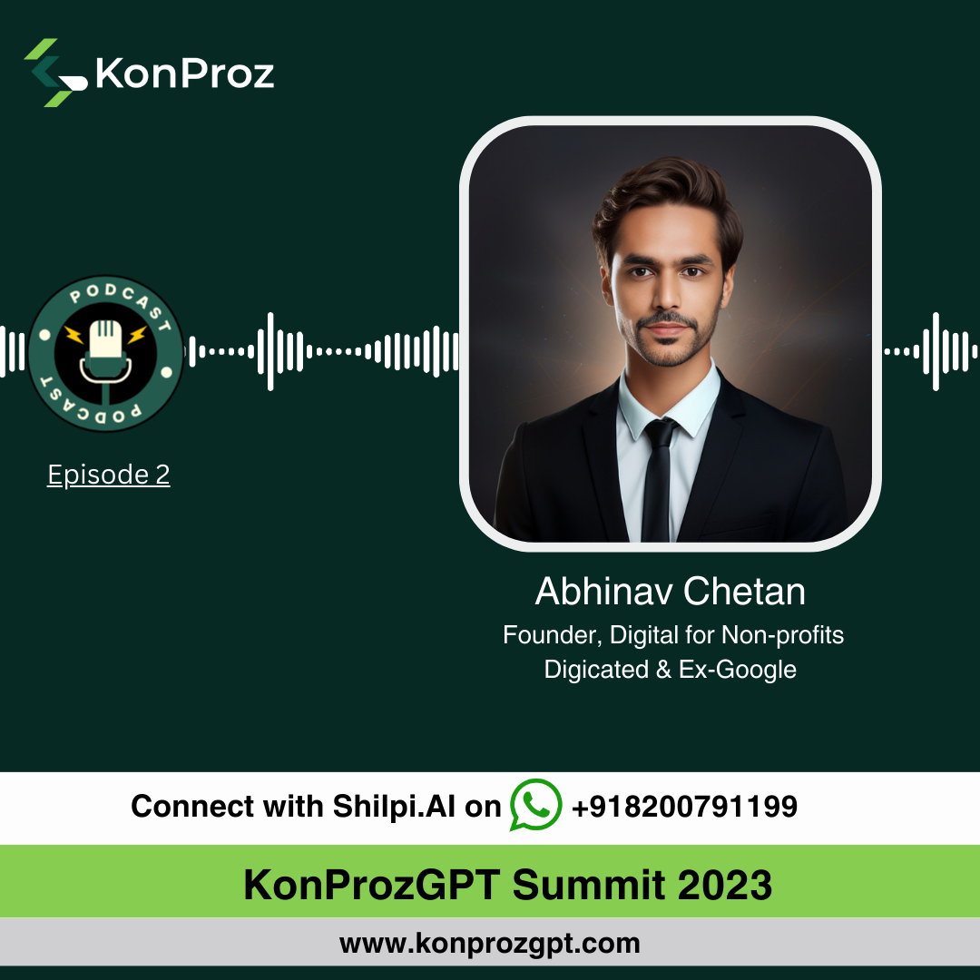 EPISODE 2 : ABHINAV CHETAN | KonprozGPT SUMMIT 2023 episode artwork