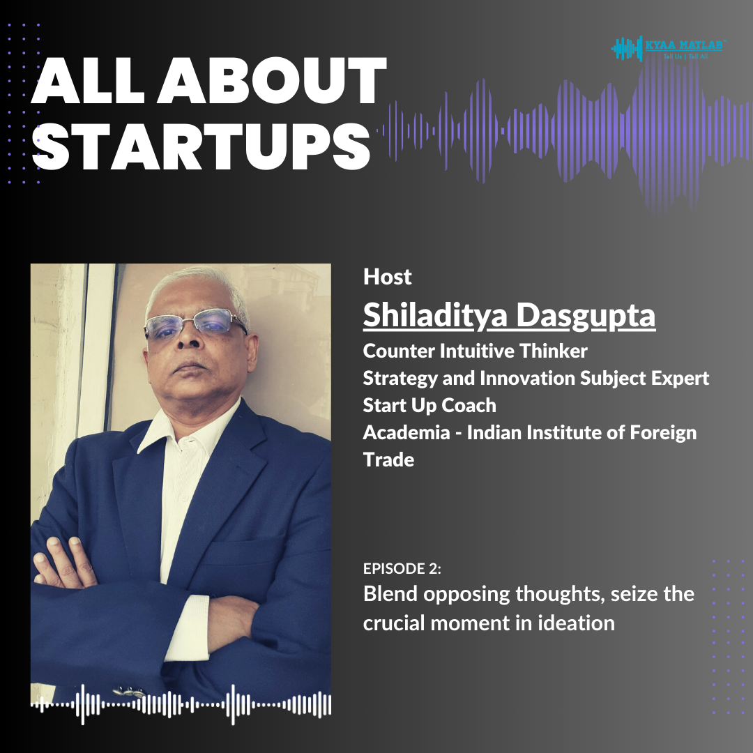 EPISODE 2 : Blend opposing thoughts, seize the crucial moment in ideation | ALL ABOUT STARTUPS episode artwork