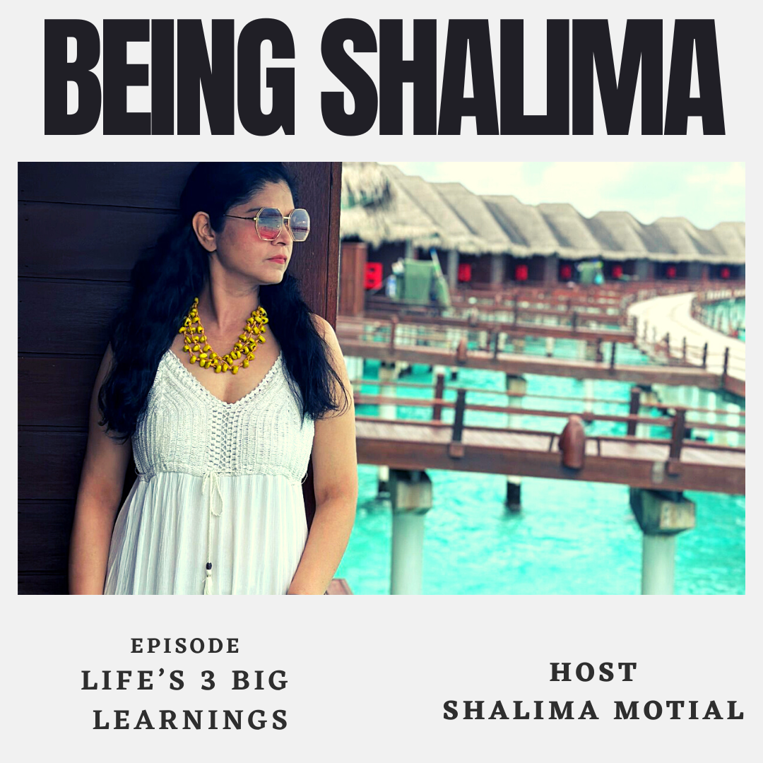 EPISODE 10 :  Life’s 3 big learnings | BEING SHALIMA episode artwork