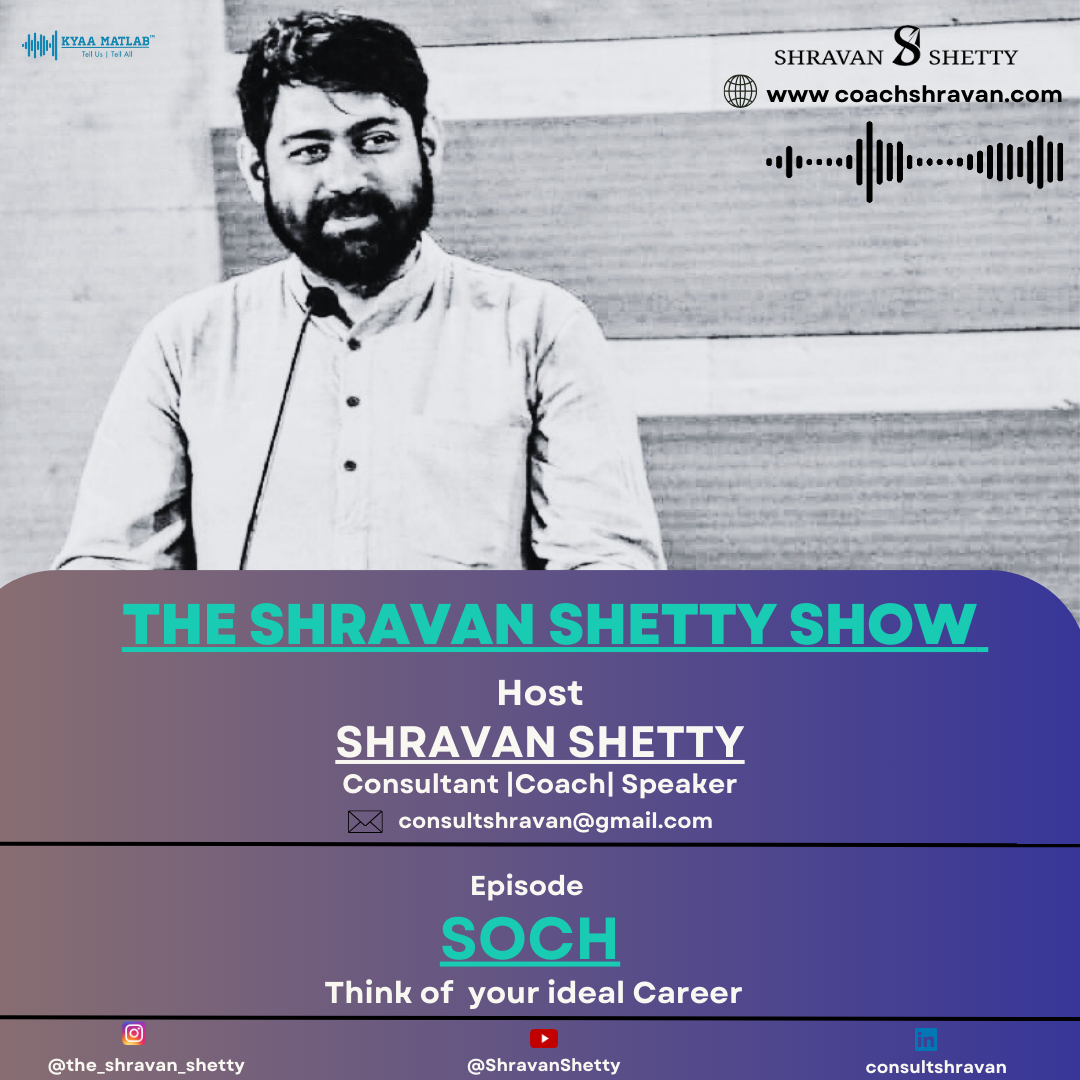 EPISODE 1: SOCH - Think of your ideal career | THE SHRAVAN SHETTY SHOW episode artwork