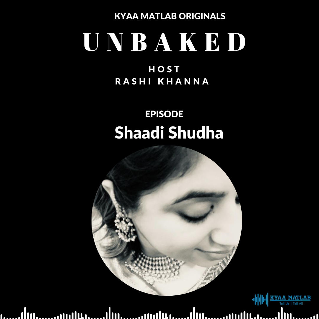 EPISODE 6: SHAADI SHUDHA | Unbaked episode artwork