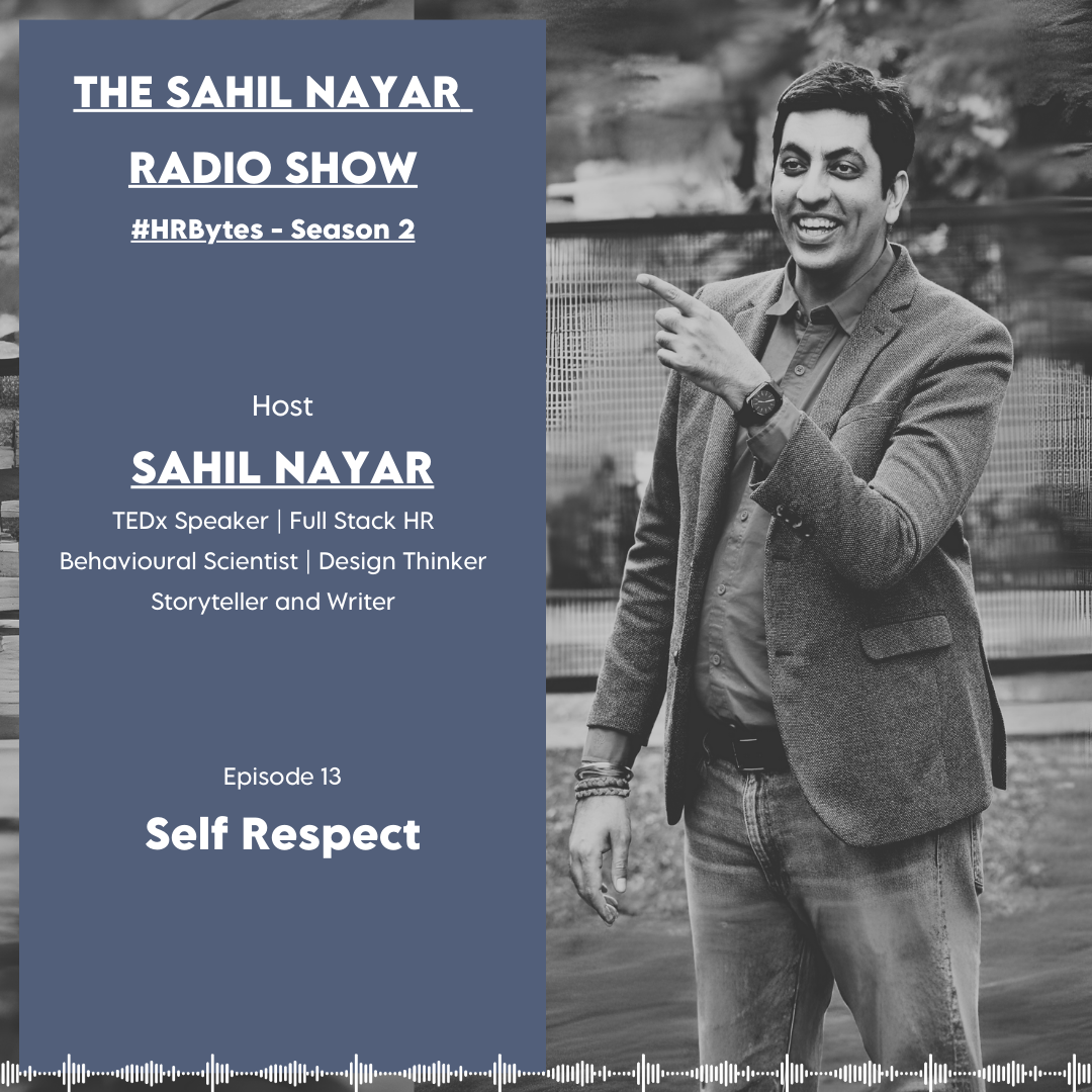 EPISODE 13 : SELF RESPECT | THE SAHIL NAYAR RADIO SHOW #HRBytes episode artwork