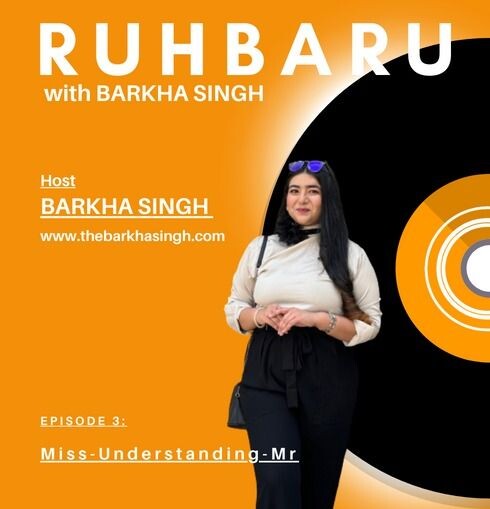 EPISODE 3 : MISS-UNDERSTANDING-MR | RUHBARU with BARKHA SINGH episode artwork
