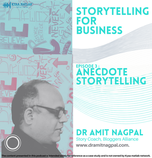 EPISODE 3 : Anecdote Storytelling | Storytelling for business | DR AMIT NAGPAL episode artwork
