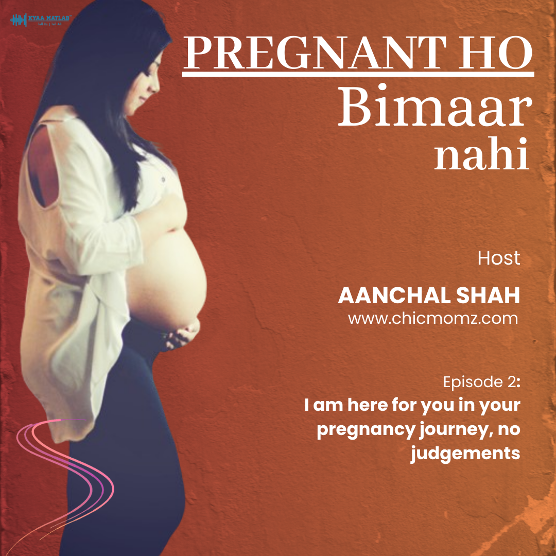 EPISODE 2 : I am here for you in your pregnancy journey, no judgements | PREGNANT HO BIMAAR NAHI episode artwork