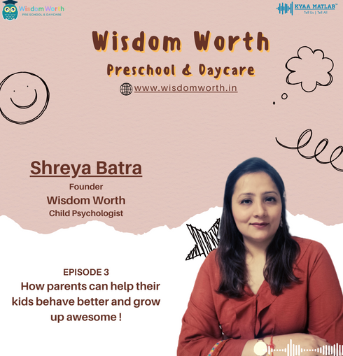 EPISODE 3 : How parents can help their kids behave better and grow up awesome. | WISDOM WORTH Preschool & Daycare episode artwork