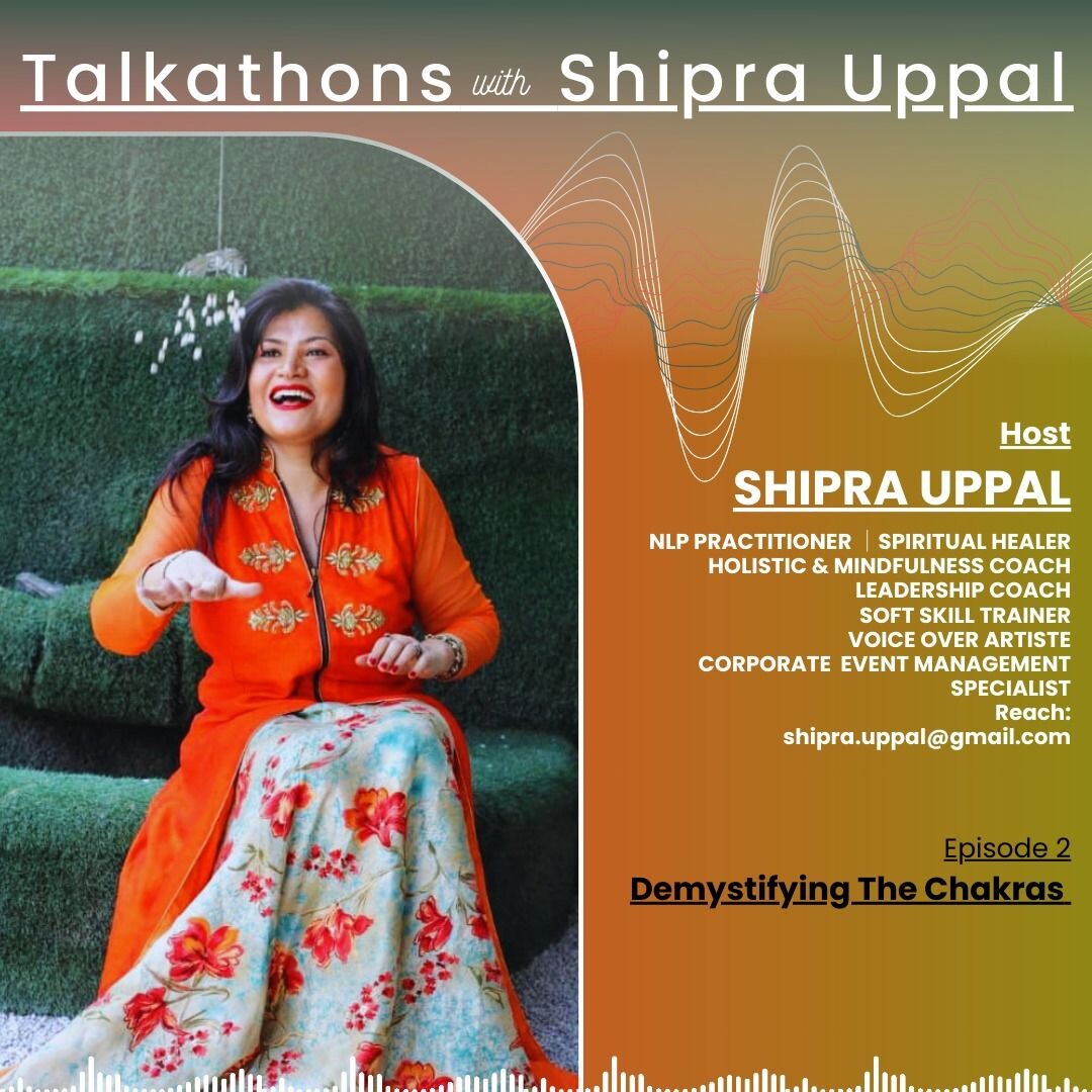 EPISODE 2 : DEMYSTIFYING THE CHAKRAS | TALKATHONS with SHIPRA UPPAL episode artwork