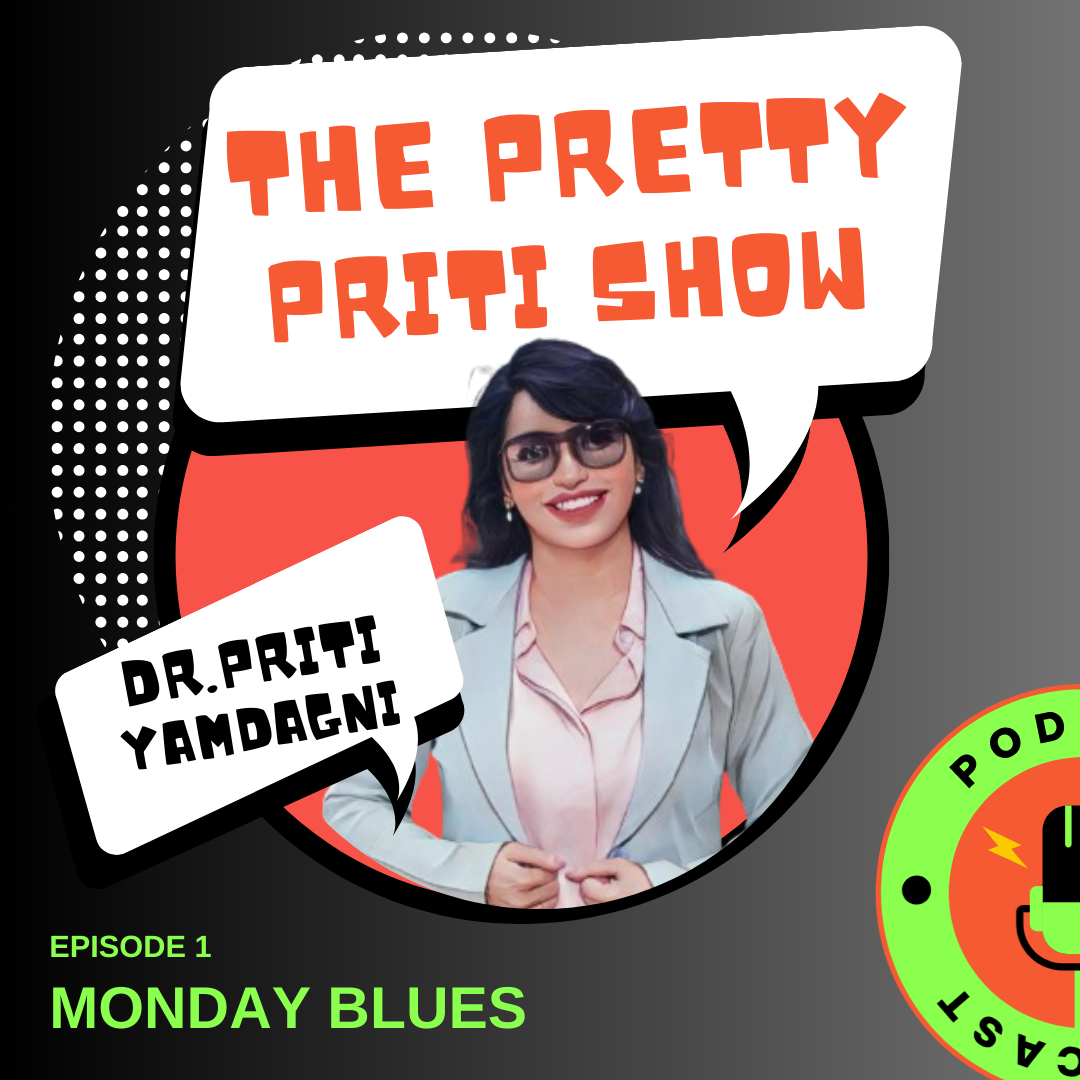 EPISODE 1 : MONDAY BLUES | THE PRETTY PRITI SHOW episode artwork