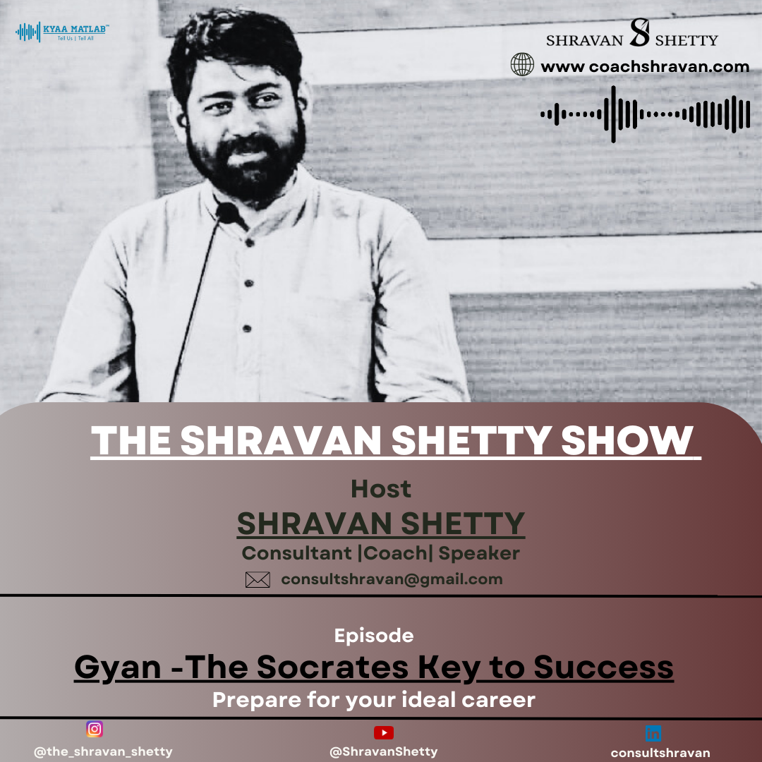 EPISODE 2 : GYAN - The Socrates Key to Success | THE SHRAVAN SHETTY SHOW episode artwork