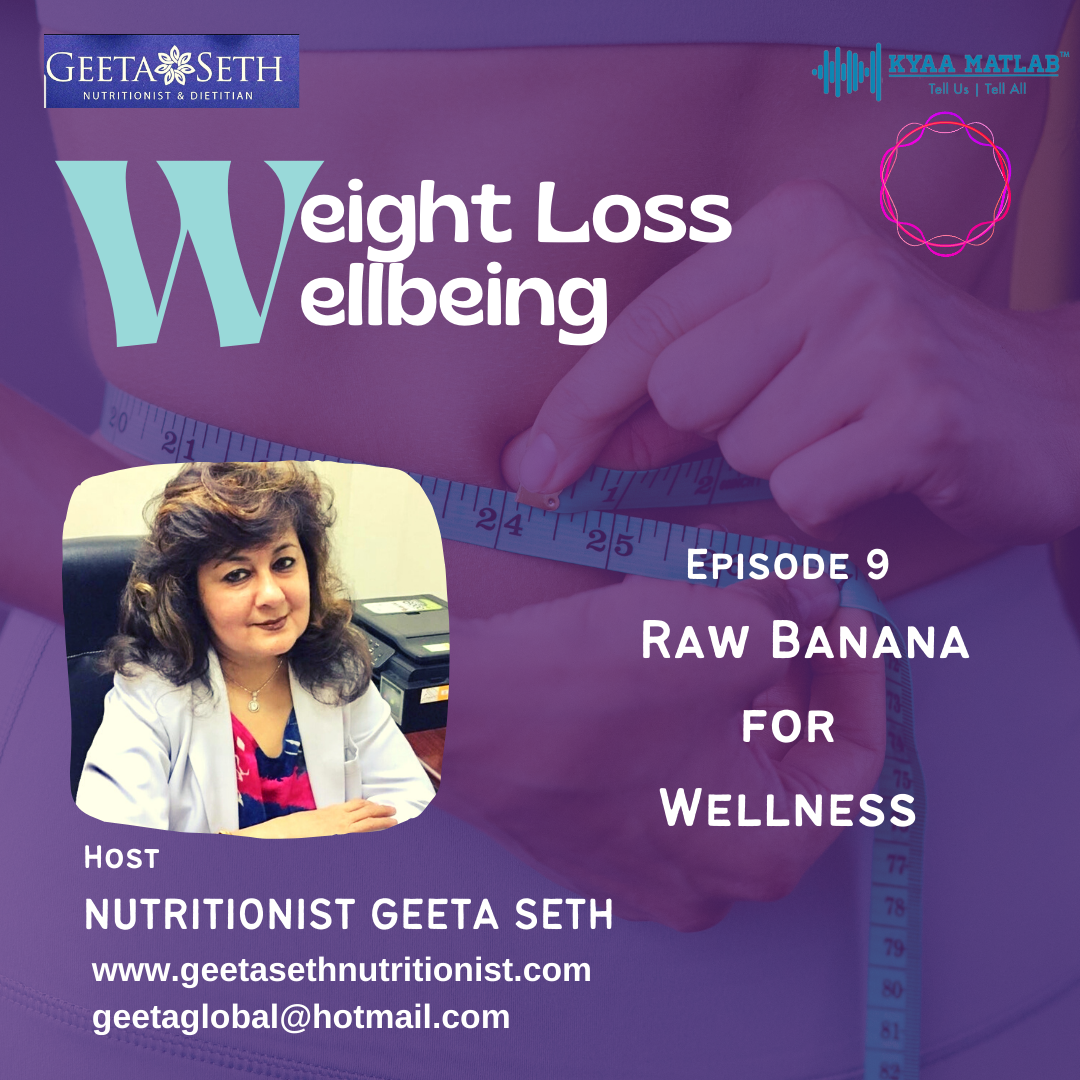EPISODE 9 : RAW BANANA FOR WELLNESS | WEIGHT LOSS & WELLBEING episode artwork