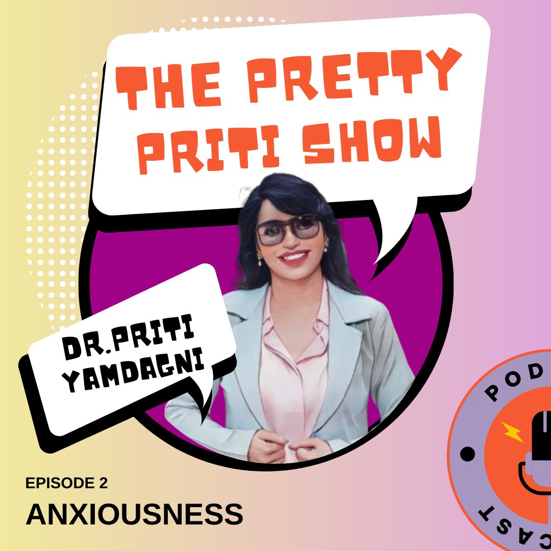 EPISODE 2 : ANXIOUSNESS | THE PRETTY PRITI SHOW episode artwork