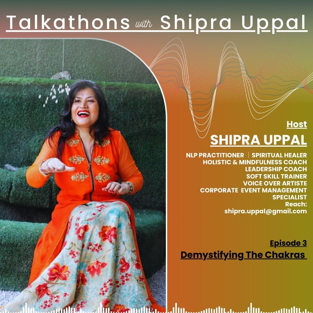 EPISODE 3 : DEMYSTIFYING THE CHAKRAS | TALKATHONS with SHIPRA UPPAL episode artwork