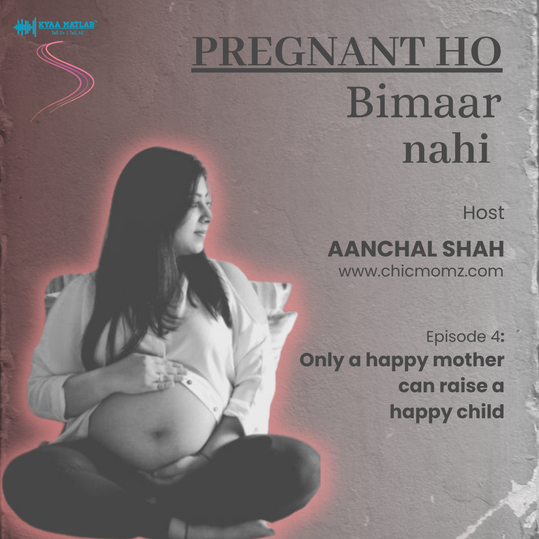 EPISODE 4 : Only a happy mother can raise a happy child | PREGNANT HO BIMAAR NAHI episode artwork