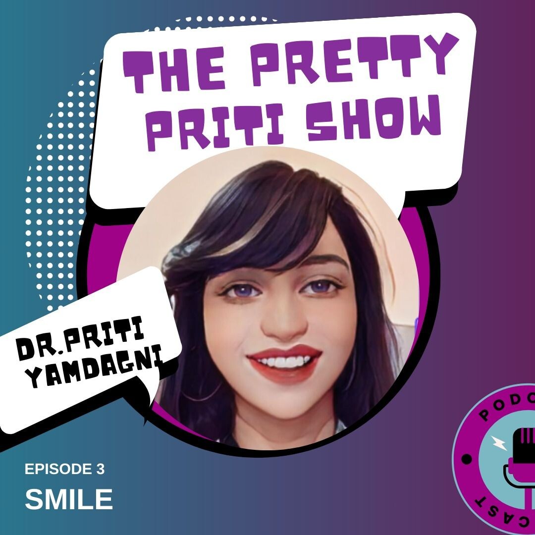 EPISODE 3 : SMILE | THE PRETTY PRITI SHOW episode artwork