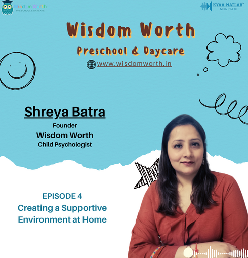 EPISODE 4 : Creating a Supportive Environment at Home | WISDOM WORTH Preschool & Daycare episode artwork