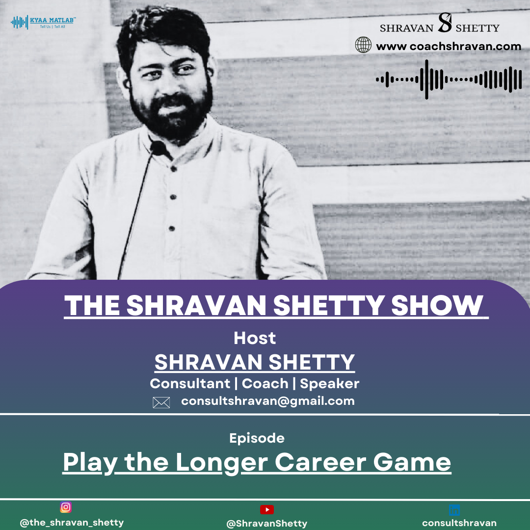 EPISODE 3 : Play the Longer Career Game | THE SHRAVAN SHETTY SHOW episode artwork