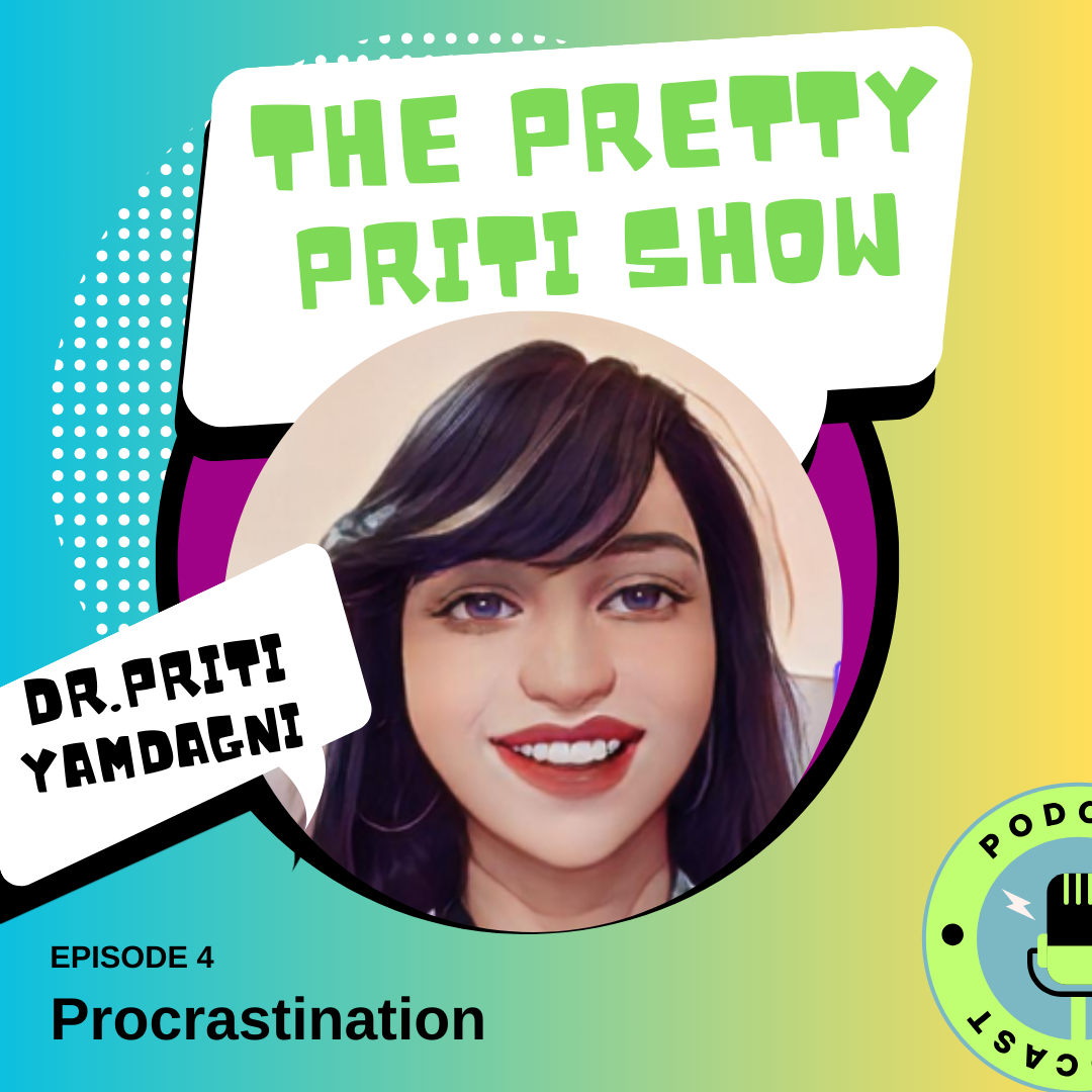 EPISODE 4 : PROCRASTINATION | THE PRETTY PRITI SHOW episode artwork