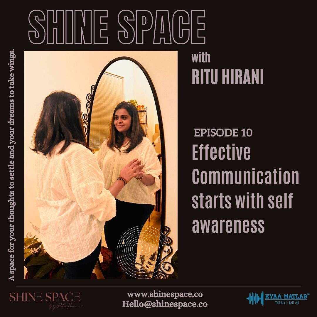 Episode 10 : EFFECTIVE COMMUNICATION STARTS WITH SELF AWARENESS | SHINE SPACE episode artwork