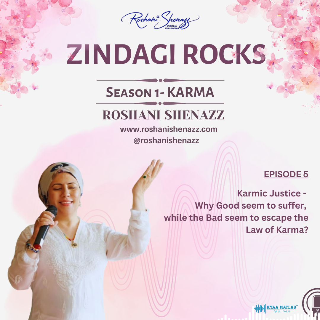 EPISODE 5 : Karmic Justice - Why Good seem to suffer, while the Bad seem to escape the Law of Karma? | ZINDAGI ROCKS : S1- KARMA episode artwork