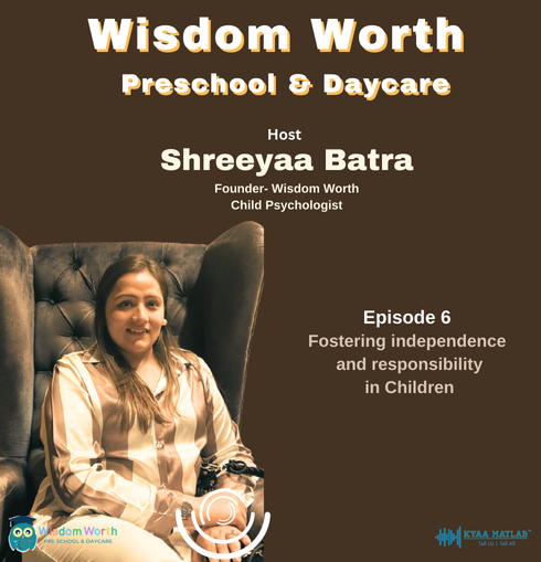 EPISODE 6 : Fostering independence and Responsibility in Children | WISDOM WORTH Preschool & Daycare episode artwork