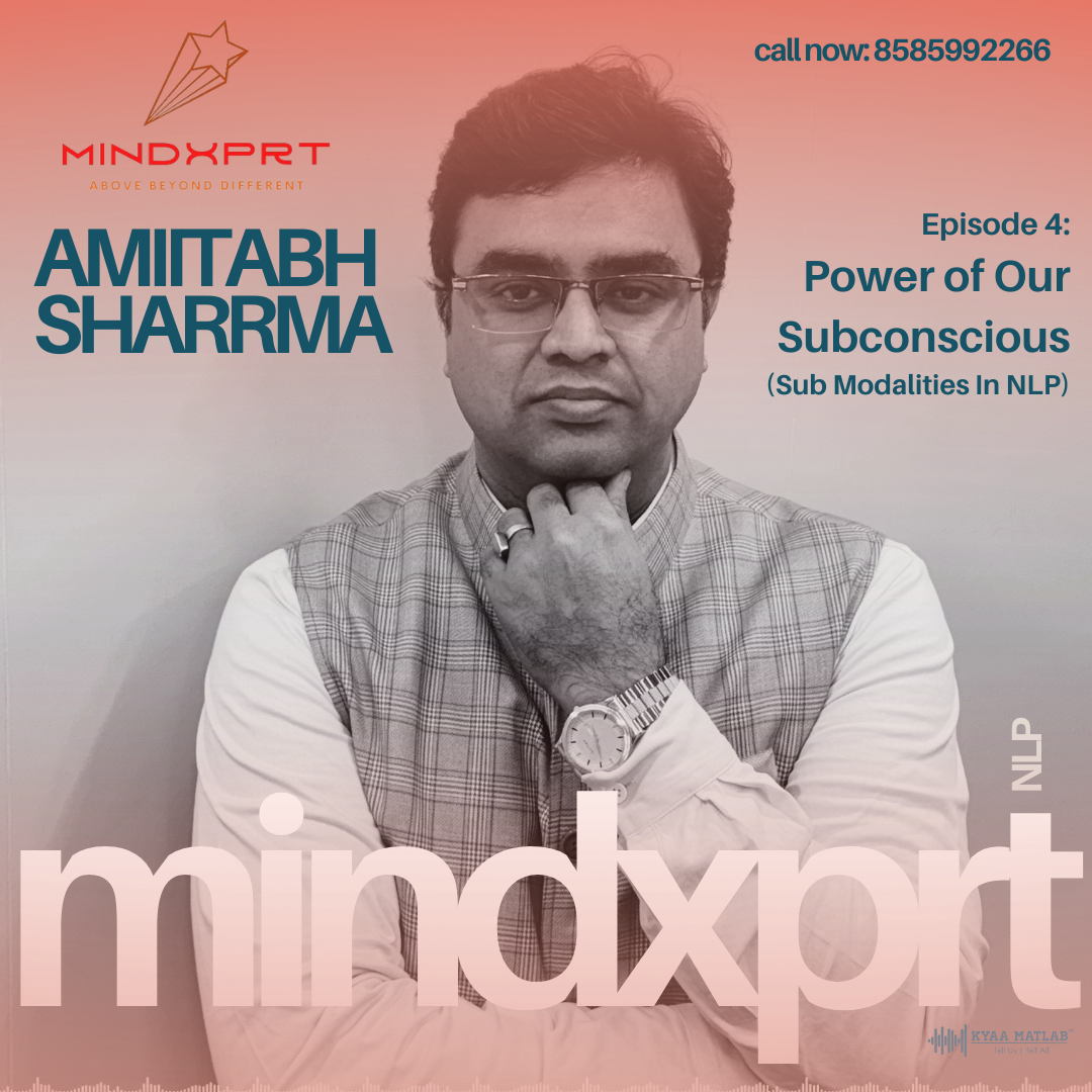 EPISODE 4 : Power of Our Subconscious (Sub modalities In NLP) | MINDXPRT episode artwork