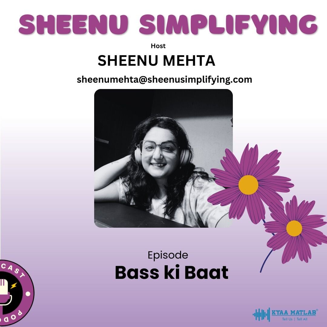 EPISODE 2 : BASS KI BAAT | SHEENU SIMPLIFYING episode artwork