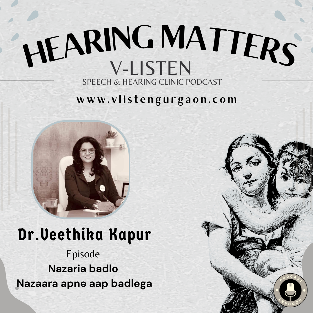 Episode 2 : Nazaria badlo , Nazaara apne aap badlega | HEARING MATTERS ,V-Listen Speech & Hearing Clinic episode artwork