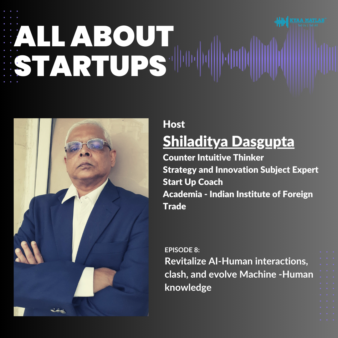 EPISODE 8 : Revitalize AI-Human interactions, clash, and evolve Machine -Human knowledge | ALL ABOUT STARTUPS episode artwork
