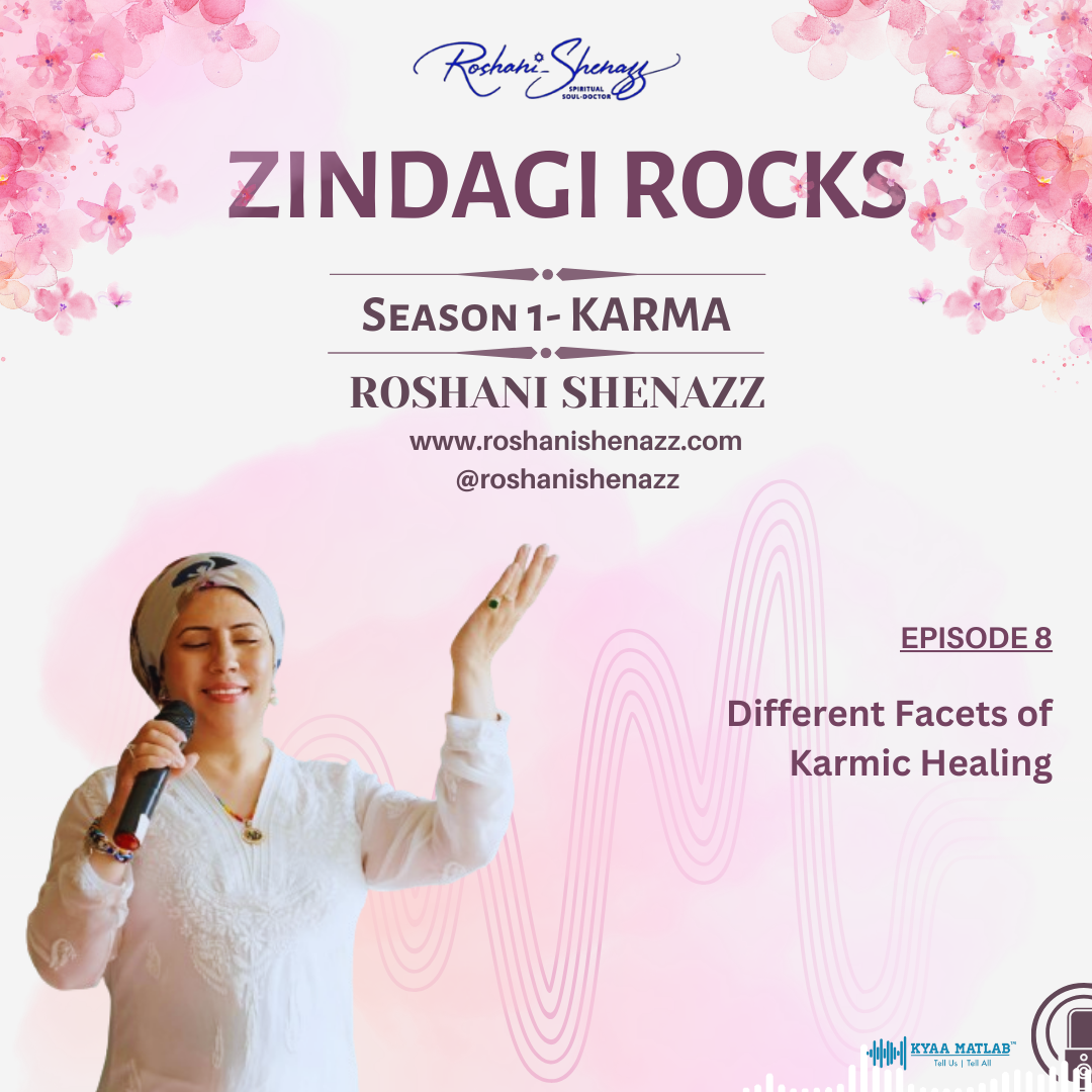 EPISODE 8 : Different Facets of Karmic Healing | ZINDAGI ROCKS : S1- KARMA episode artwork
