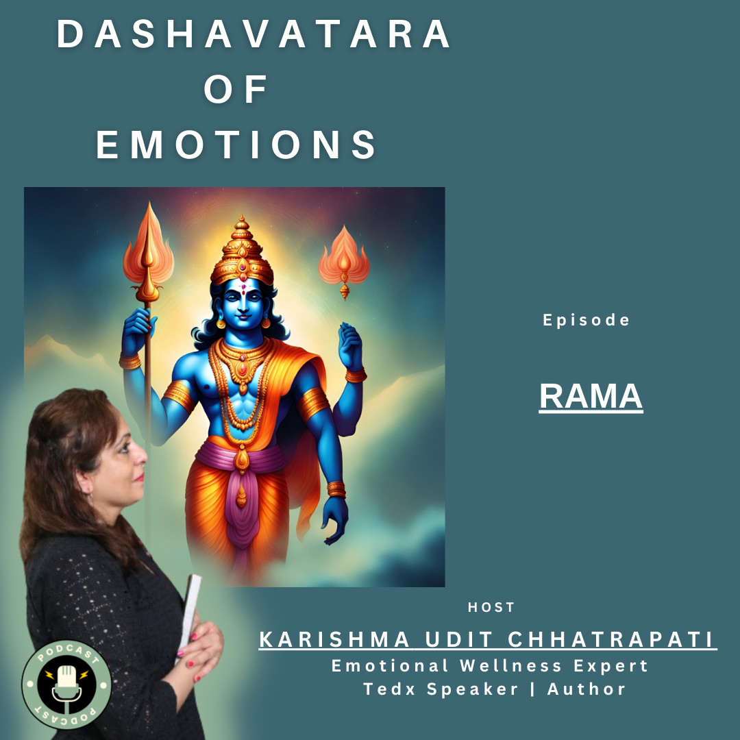 Episode 7 : RAMA Avatara | DASHAVATARA OF EMOTIONS | KARISHMA UDIT CHHATRAPATI episode artwork