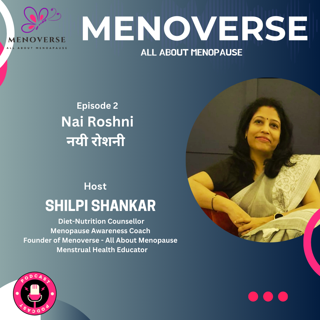 Episode 2 : Nai Roshni | MENOVERSE - All About Menopause | Shilpi Shankar episode artwork
