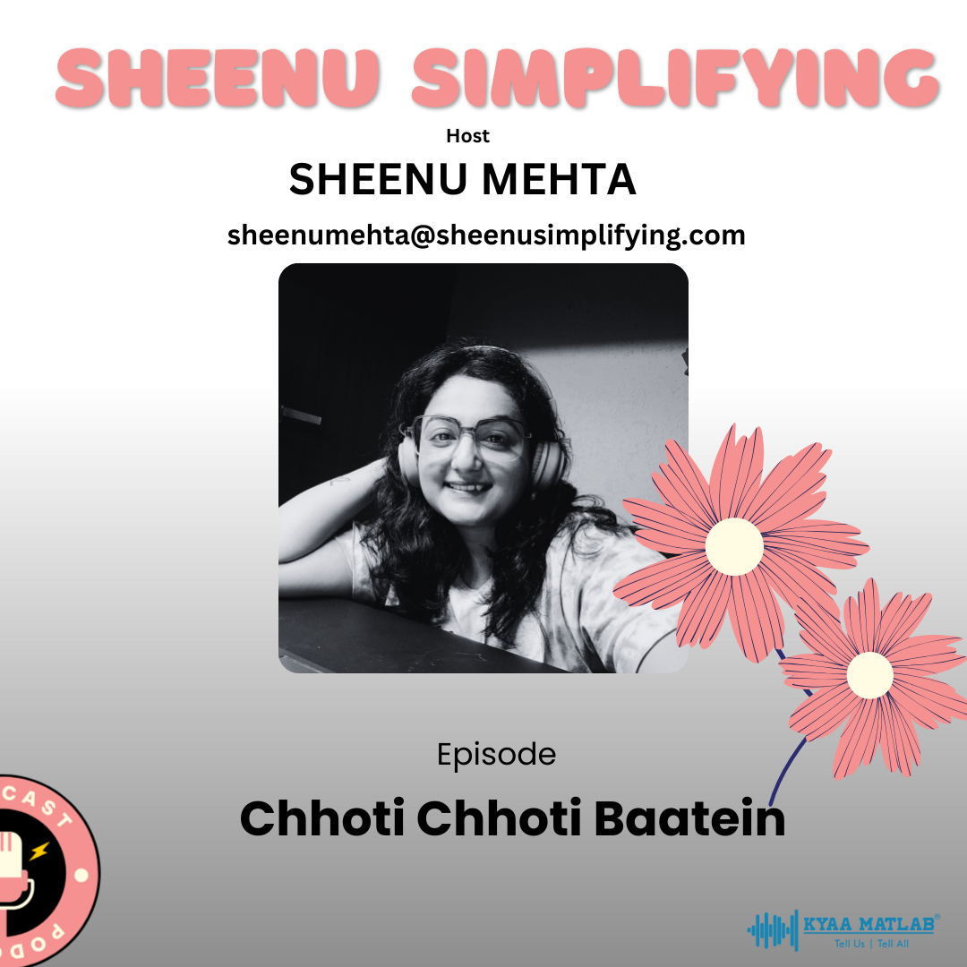 EPISODE 3: Chhoti chhoti Baatein | SHEENU SIMPLIFYING | SHEENU MEHTA episode artwork