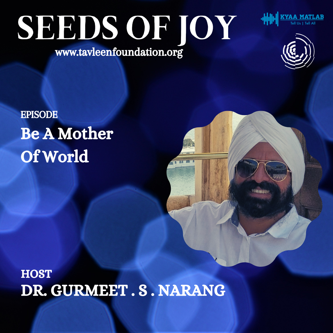 EPISODE : BE A MOTHER OF WORLD | SEEDS OF HAPPINESS | DR.GURMEET SINGH NARANG episode artwork