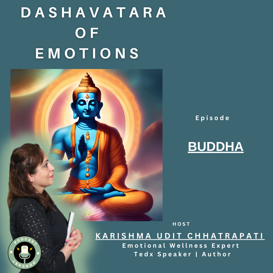 Episode 9 : BUDDHA Avatara | DASHAVATARA OF EMOTIONS | KARISHMA UDIT CHHATRAPATI episode artwork