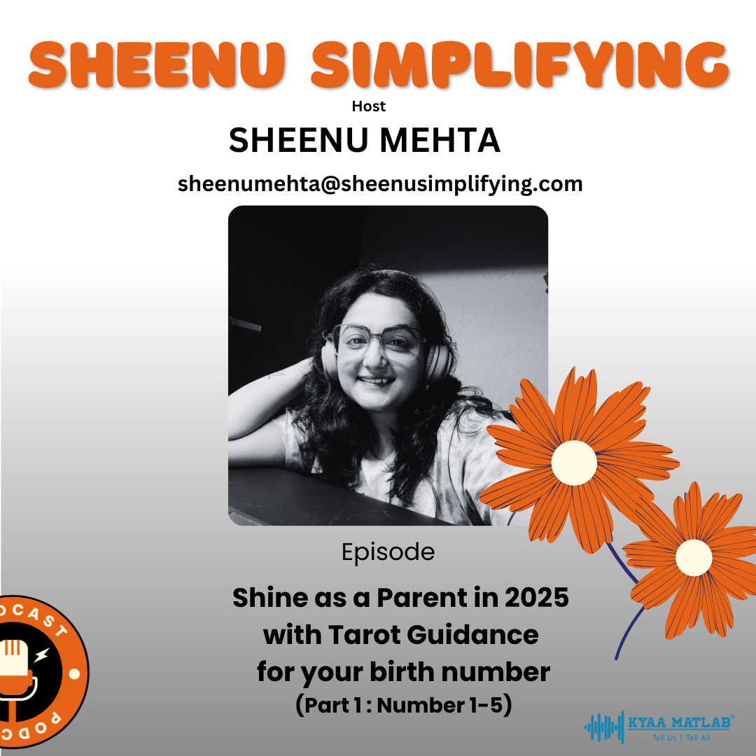 Episode 5 : Shine as a Parent in 2025 with Tarot Guidance for your birth number (Part 1 : Number 1-5) | SHEENU SIMPLIFYING | SHEENU MEHTA episode artwork