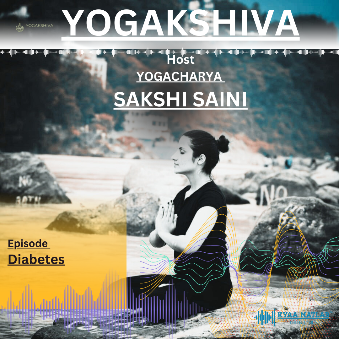 Episode : DIABETES | YOGASHIVA | YOGACHARYA SAKSHI SAINI episode artwork