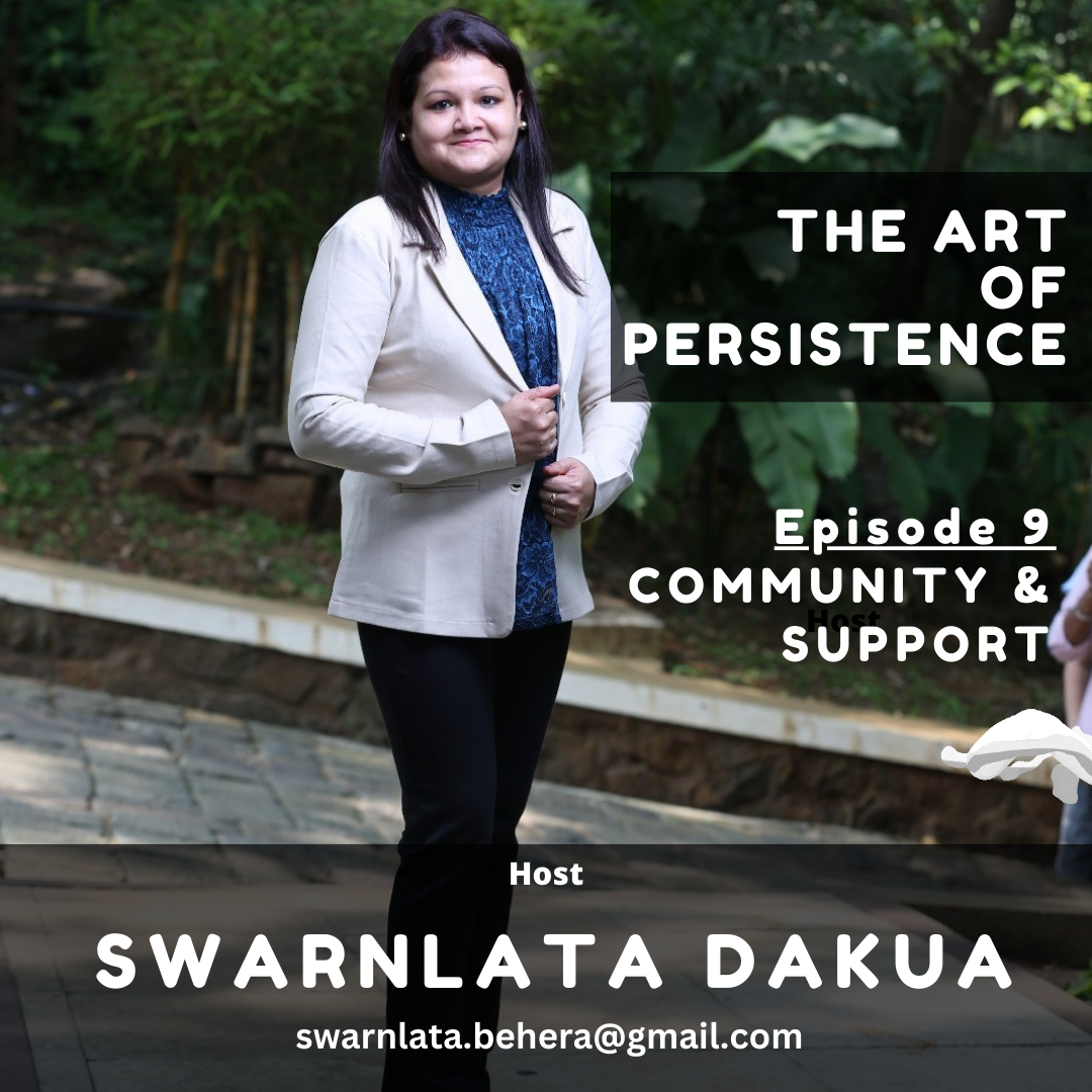 EPISODE 9 : COMMUNITY AND SUPPORT | THE ART OF RESILIENCE | SWARNLATA DAKUA episode artwork