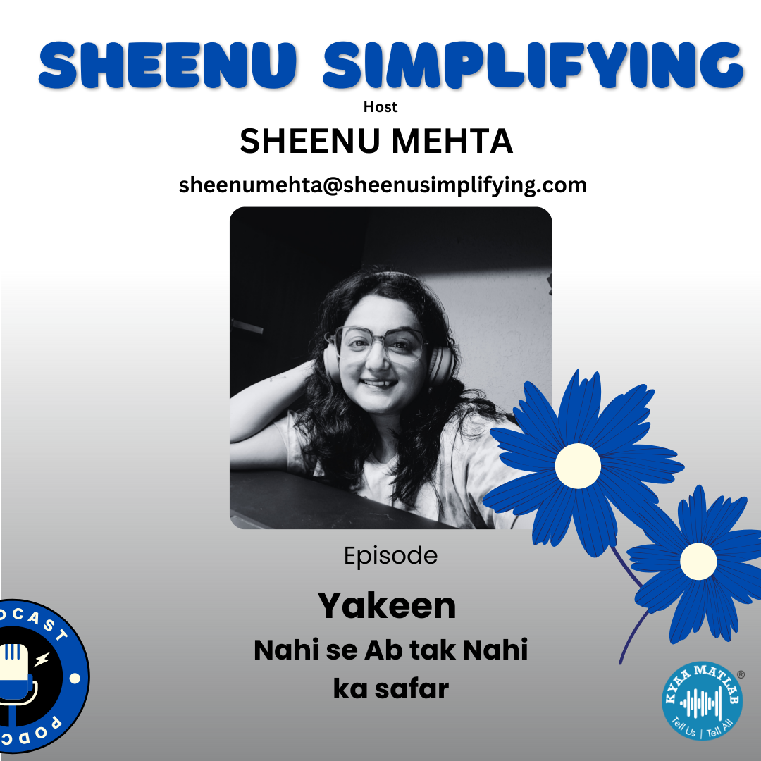 Episode 7: Yakeen - Nahi se Ab tak Nahi ka safar | SHEENU SIMPLIFYING episode artwork