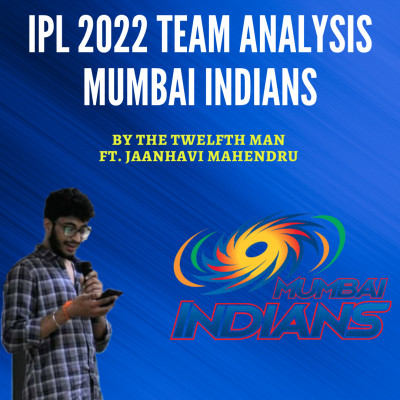 EP13: Mumbai Indians Team Analysis IPL 2022 Ft. Jaanhavi Mahendru