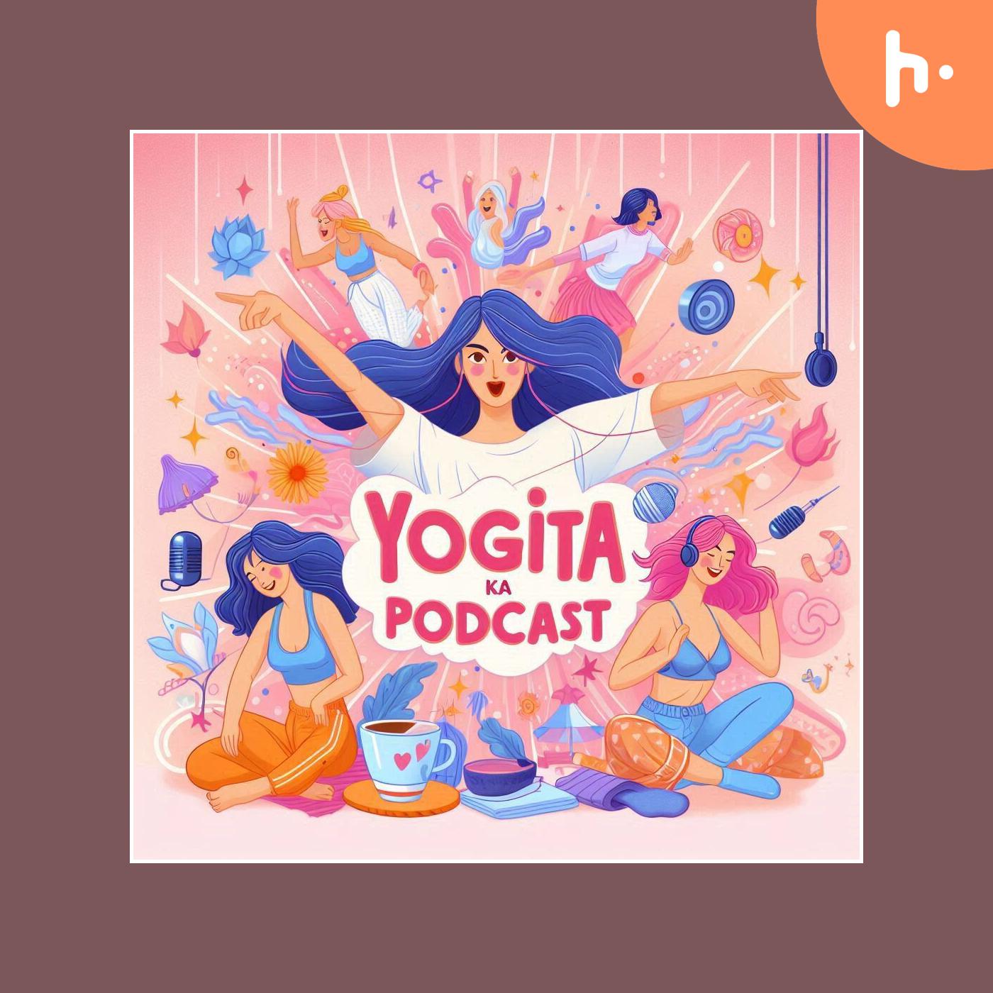 Yogita ka Podcast