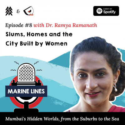 Slums, Homes and the City Built by Women With Ramya Ramanath