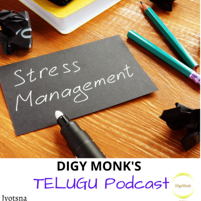TELUGU PODCAST -STRESS MANAGEMENT TELUGU PODCAST -STRESS MANAGEMENT