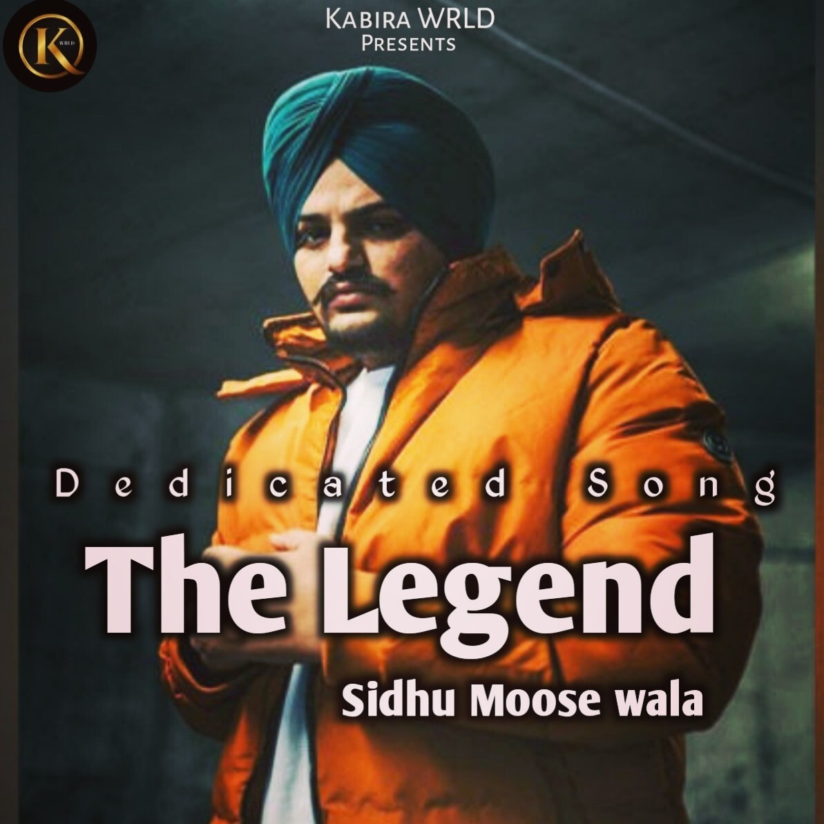 The Legend Sidhu Moose Wala - Kabira WRLD New Haryanvi track_2022 Tribute To Sidhu Moose Wala