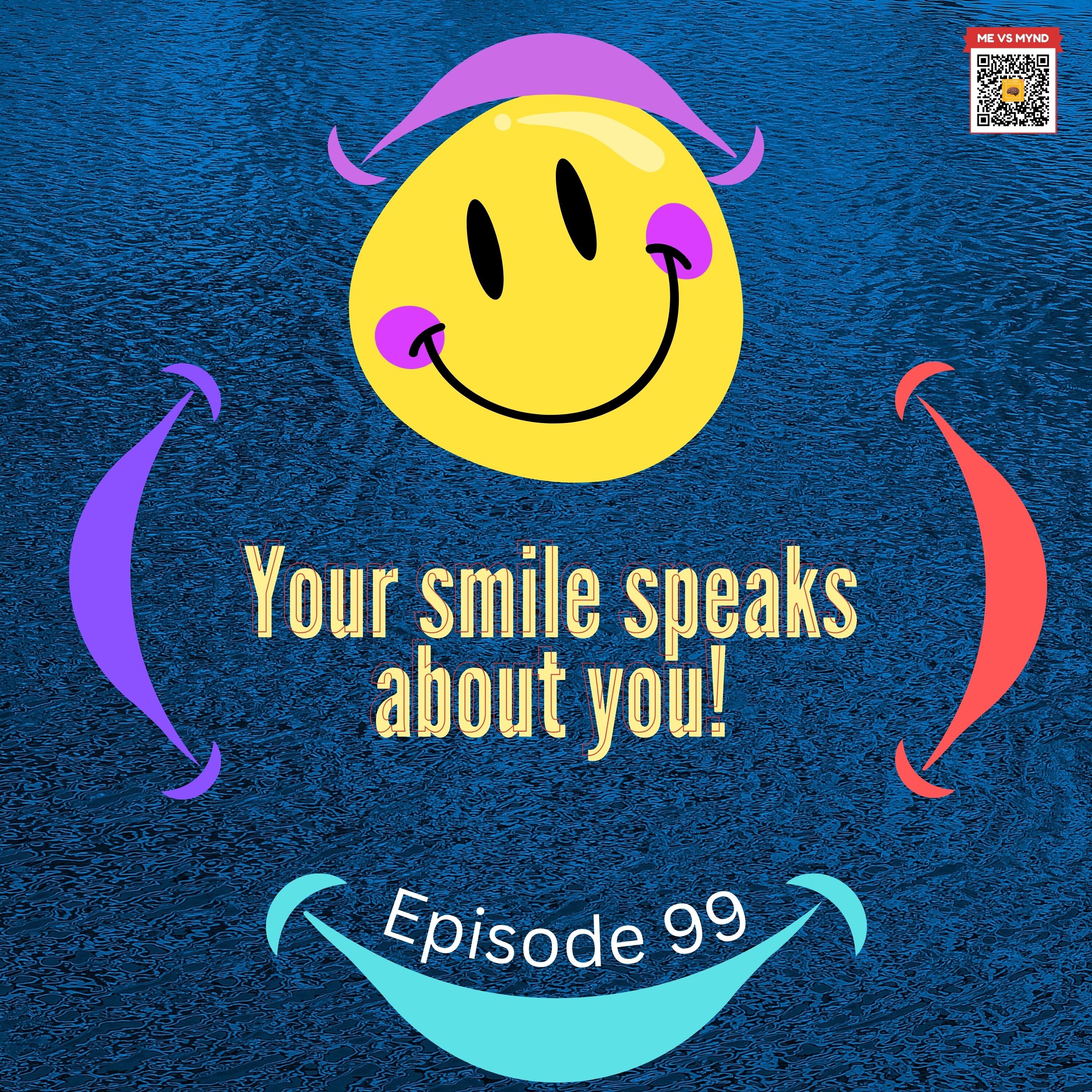 Episode 99- Your smile speaks about you! episode artwork