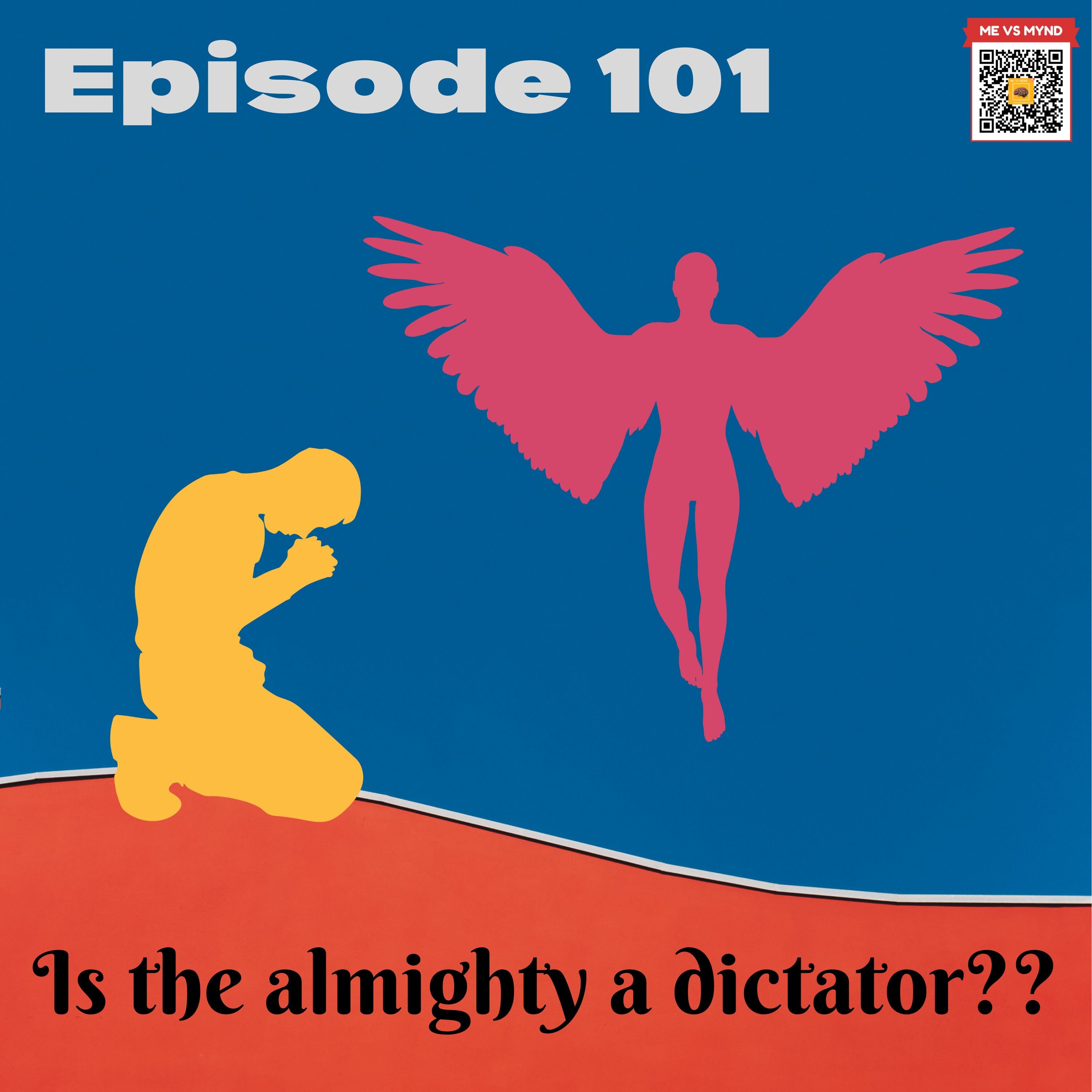 Episode 101- Is the almighty a dictator? episode artwork