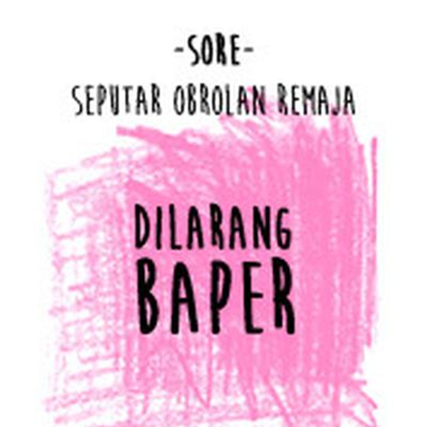 SORE (SEPUTAR OBROLAN REMAJA) podcast artwork