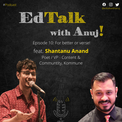 EdTalk with Anuj!