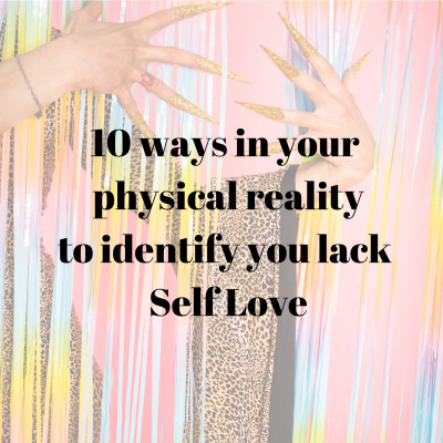 10 ways in your physical reality to identify you lack Self Love episode artwork