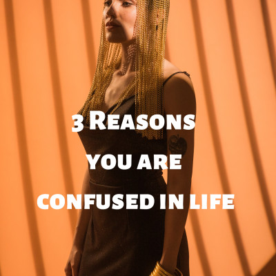 3 Reasons You are Confused in life episode artwork
