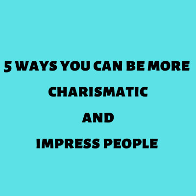 5 ways you can be more charismatic and impress people episode artwork